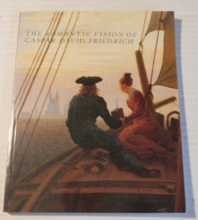 THE ROMANTIC VISION OF CASPAR DAVID FRIEDRICH: PAINTINGS AND DRAWINGS FROM THE U.S.S.R. Essays by Robert Rosenblum and Boris I. Asvarishch. Edited by Sabine Rewald.