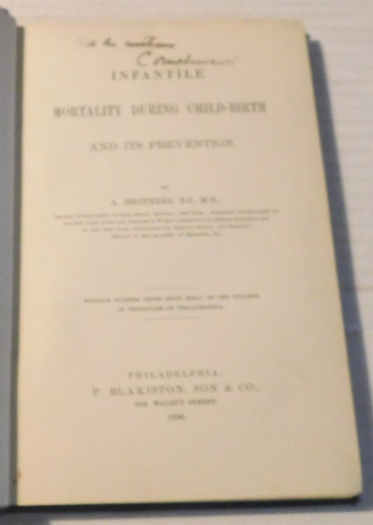 INFANTILE MORTALITY DURING CHILD-BIRTH AND ITS PREVENTION. William Furness Jenks Prize Essay of the College of Physicians of Philadelphia.