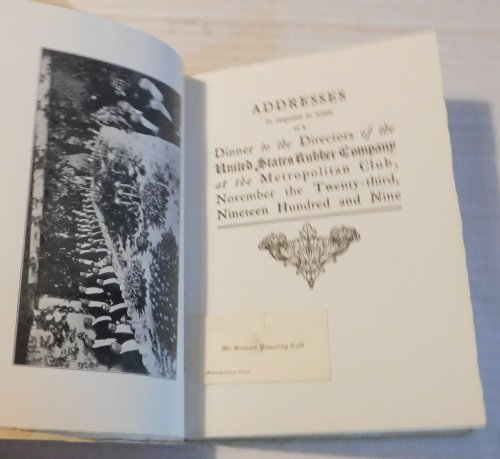 ADDRESSES IN RESPONSE TO TOASTS AT A DINNER TO THE DIRECTORS OF THE UNITED STATES RUBBER COMPANY at the Metropolitan Club, November the Twenty-third, Nineteen Hundred and Nine.