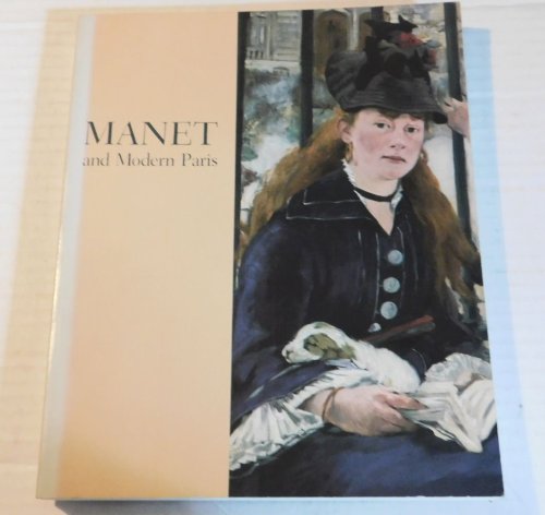 MANET AND MODERN PARIS: One Hundred Paintings, Drawings, Prints, and Photographs by Manet and His Contemporaries.