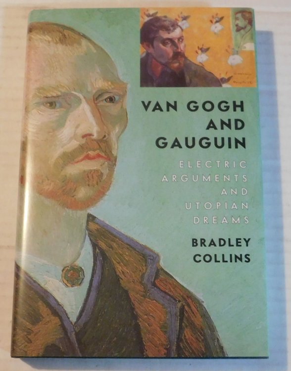 VAN GOGH AND GAUGUIN: ELECTRIC ARGUMENTS AND UTOPIAN DREAMS.