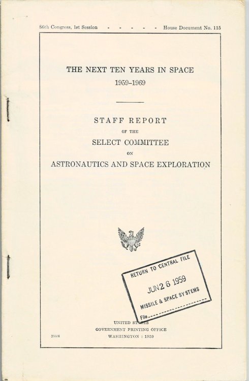THE NEXT TEN YEARS IN SPACE 1959-1969. Staff Report of the Select Committee on Astronautics and Space Exploration. 86th Congress, 1st Session. House Document No. 115.