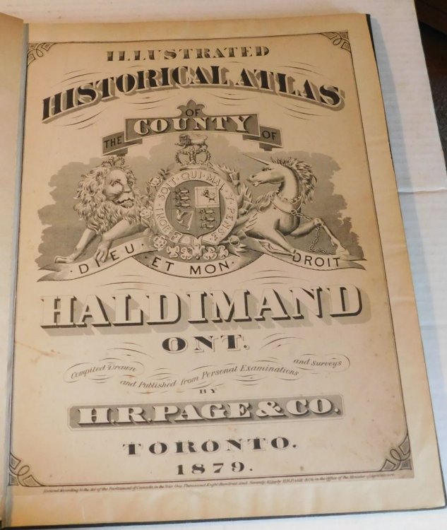 ILLUSTRATED HISTORICAL ATLAS OF THE COUNTY OF HALDIMAND ONT. Compiled Drawn and Published from Personal Examinations and Surveys by H.R. Page & Co.