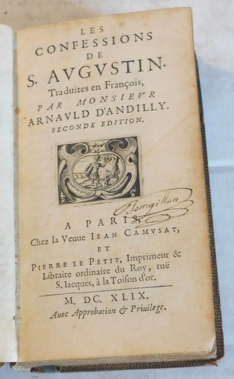 LES CONFESSIONS DE S. AUGUSTIN. Traduites en Francois, par Monsieur Arnauld d'Andilly. Seconde Edition. [INSCRIBED BY THE FRENCH PHILOSOPHER PAUL DESJARDINS].