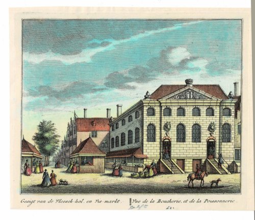 Gesigt van de Vleesch-hal, en vis-markt. // Vue de la Boucherie, et de la Poissonnerie. ORIGINAL HAND-COLORED PRINT PICTURING THE BOUCHERIE AND FISH MARKET IN DELFT.