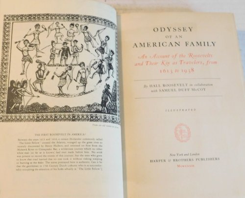 ODYSSEY OF AN AMERICAN FAMILY. An Account of the Roosevelts and Their Kin as Travelers, from 1613 to 1938. By Hall Roosevelt in collaboration with Samuel Duff McCoy.