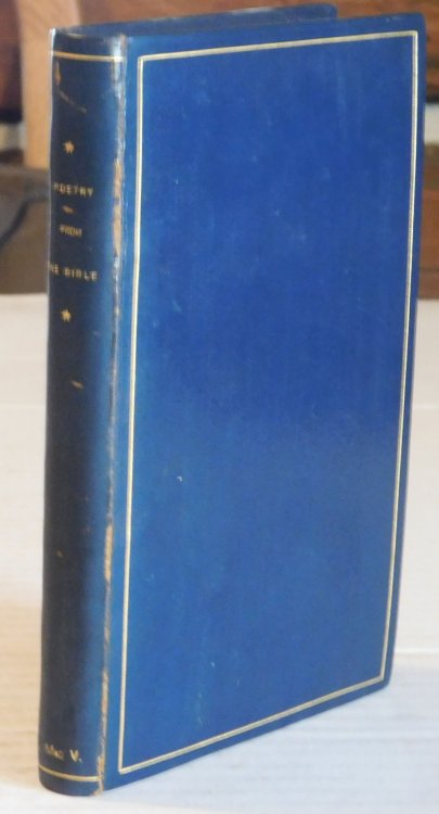 POETRY FROM THE BIBLE. Edited by Lincoln MacVeagh.