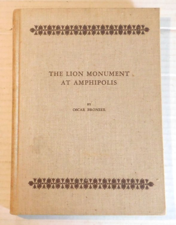 THE LION MONUMENT AT AMPHIPOLIS. [Together with]: The Lion of Amphipolis - A Plea for its Reconstruction by Lincoln MacVeagh. [And]: The Lion of Amphipolis - A Lecture Delivered Before an Open Meeting of the French School of Archaeology at Athens by The Honorable Lincoln MacVeagh, American Minister 