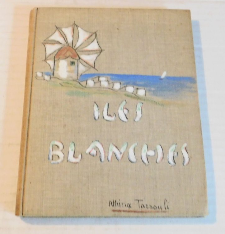 ILES BLANCHES. [Signed and further Inscribed by the author/artist to the American Minister to Greece, Lincoln MacVeagh].