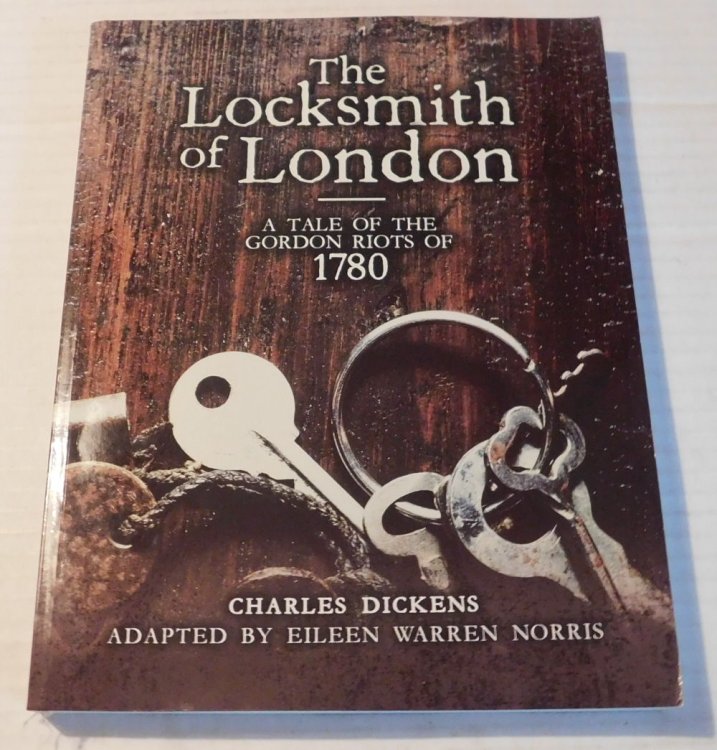 Image for GABRIEL VARDEN: THE LOCKSMITH OF LONDON: A TALE OF THE GORDON RIOTS OF 1780. Adapted for Camera by Eileen Warren Norris. From Barnaby Rudge by Charles Dickens. GABRIEL VARDEN: THE LOCKSMITH OF LONDON: A TALE OF THE GORDON RIOTS OF 1780. Adapted for Camera by Eileen Warren Norris. From Barnaby Rudge by Charles Dickens.