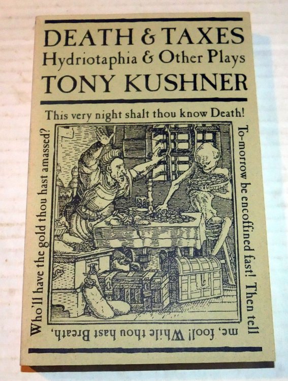 DEATH & TAXES, HYDRIOTAPHIA & OTHER PLAYS. [Inscribed by Tony Kushner].