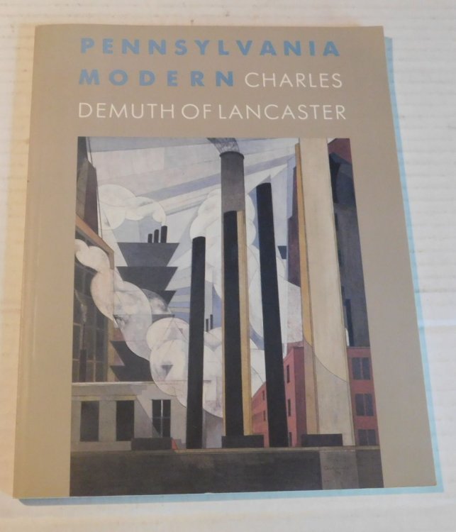 Image for PENNSYLVANIA MODERN: CHARLES DEMUTH OF LANCASTER. PENNSYLVANIA MODERN: CHARLES DEMUTH OF LANCASTER.