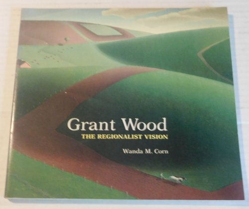 Image for GRANT WOOD: THE REGIONALIST VISION. GRANT WOOD: THE REGIONALIST VISION.