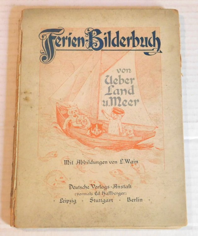 FERIEN-BILDERBUCH VON UBER LAND UND MEER. Mitt 150 Abbildungen von L. Wain.