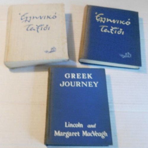 GREEK JOURNEY by Lincoln and Margaret MacVeagh. Illustrated by Michel Doris. Together with: 2 copies of ELLINIKO TAXIDI, the translation into Greek of 