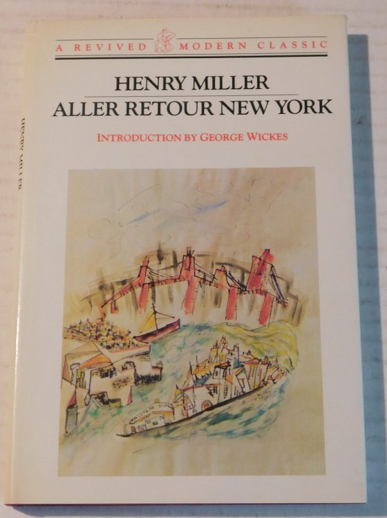 HENRY MILLER / ALLER RETOUR NEW YORK. Introduction by George Wickes.