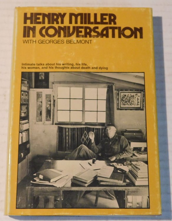 HENRY MILLER: IN CONVERSATION WITH GEORGES BELMONT. Translated from the French by Antony Macnabb and Harry Scott.