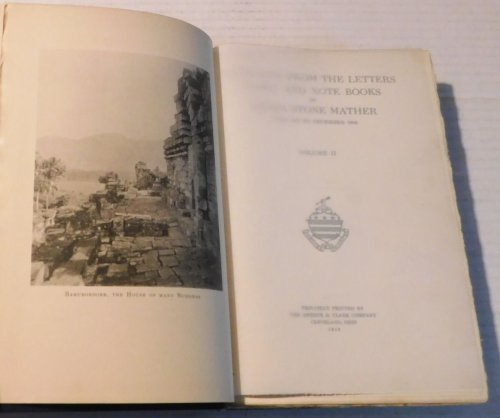 EXTRACTS FROM THE LETTERS, DIARY AND NOTE BOOKS OF AMASA STONE MATHER, JUNE 1907 TO DECEMBER 1908. Limited edition of 150 Copies. (Volume 2 only of a 2 volume set.