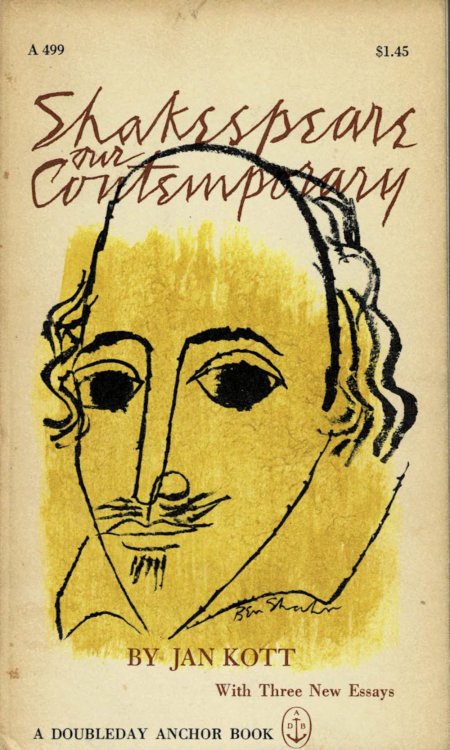 SHAKESPEARE OUR CONTEMPORARY. By Jan Kott. Translated by Boleslaw Taborski. With Three New Essays.