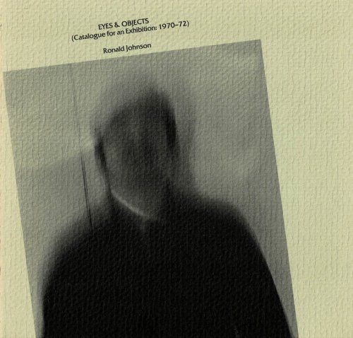 EYES & OBJECTS (Catalogue for an Exhibition: 1970-72). With a Gallery Goer's Foreword by John Russell.