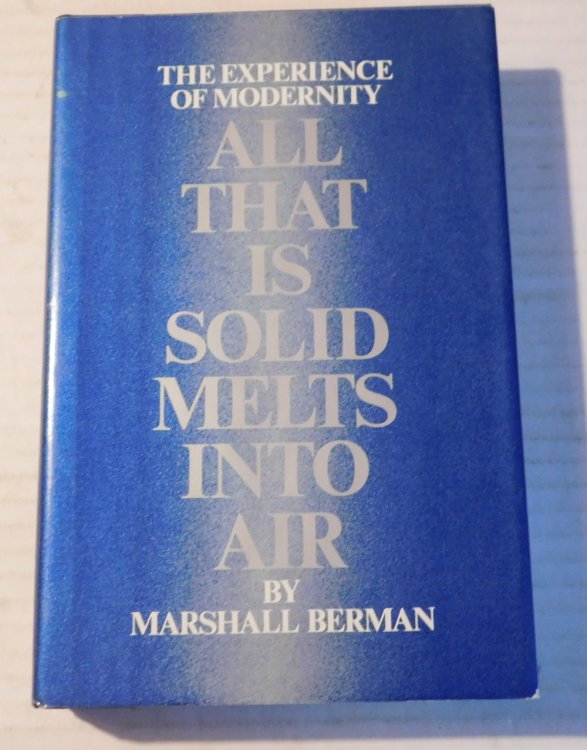 Image for ALL THAT IS SOLID MELTS INTO AIR: The Experience of Modernity. ALL THAT IS SOLID MELTS INTO AIR: The Experience of Modernity.