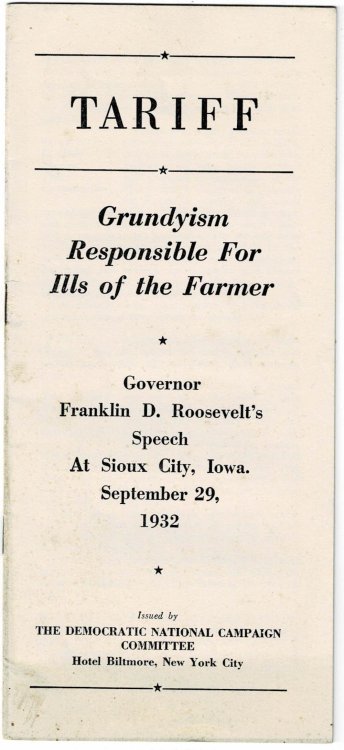 TARIFF: GRUNDYISM RESPONSIBLE FOR ILLS OF THE FARMER. Governor Franklin D. Roosevelt's Speech at Sioux City, Iowa. September 29, 1932.