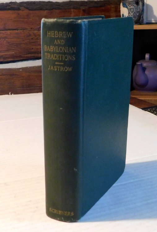 HEBREW AND BABYLONIAN TRADITIONS. The Haskell Lectures delivered at Oberlin College in 1913, and since revised and enlarged.