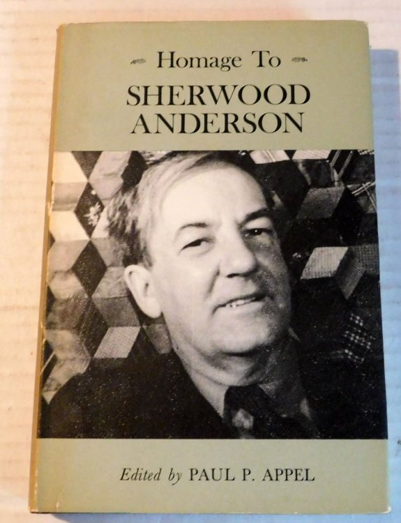 HOMAGE TO SHERWOOD ANDERSON 1876 - 1941. Edited by Paul P. Appel.