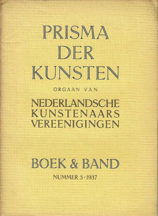 BOEK & BAND. Prisma der Kunsten, orgaan van Nederlandsche Kunstenaars Vereenigingen. No. 3, 1937. (Cover title).