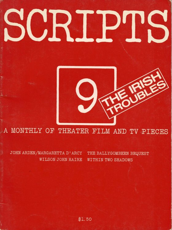 SCRIPTS: The Irish Troubles. (A Monthly of Theater Film and TV Pieces). Volume I Number 9 September 1972. (Editor: Erika Munk).