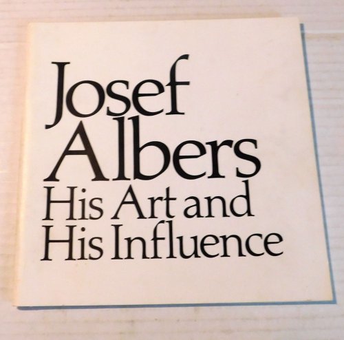 JOSEF ALBERS: HIS ART AND HIS INFLUENCE. (Cover title). (Catalog).