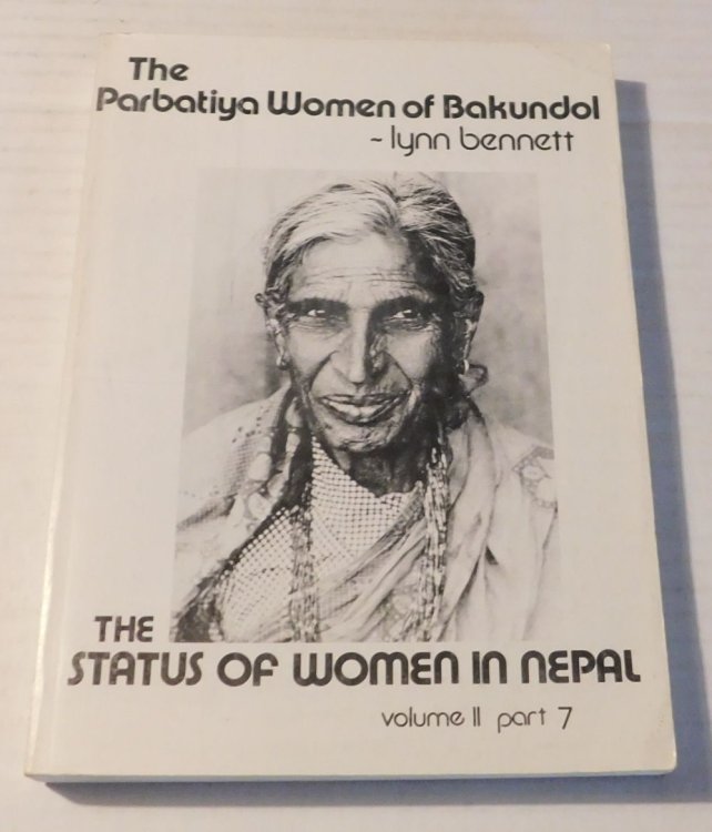 THE PARBATIYA WOMEN OF BAKUNDOL. The Status of Women in Nepal. Volume II: Field Studies Part 7.