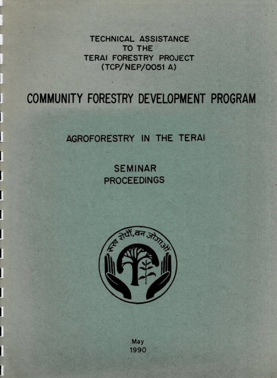 AGROFORESTRY IN THE TERAI. Seminar / Hetauda, March 21st - 23rd, 1990. Proceedings.