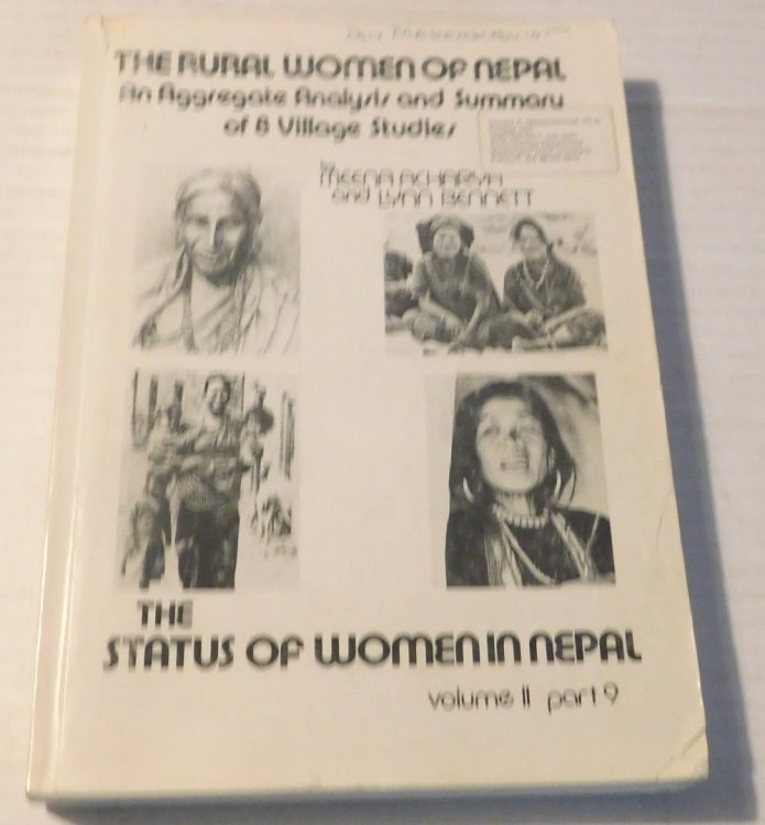 RURAL WOMEN OF NEPAL: An Aggregate Analysis and Summary of 8 Village Studies. The Status of Women in Nepal. Volume II, Part 9: Field Studies.
