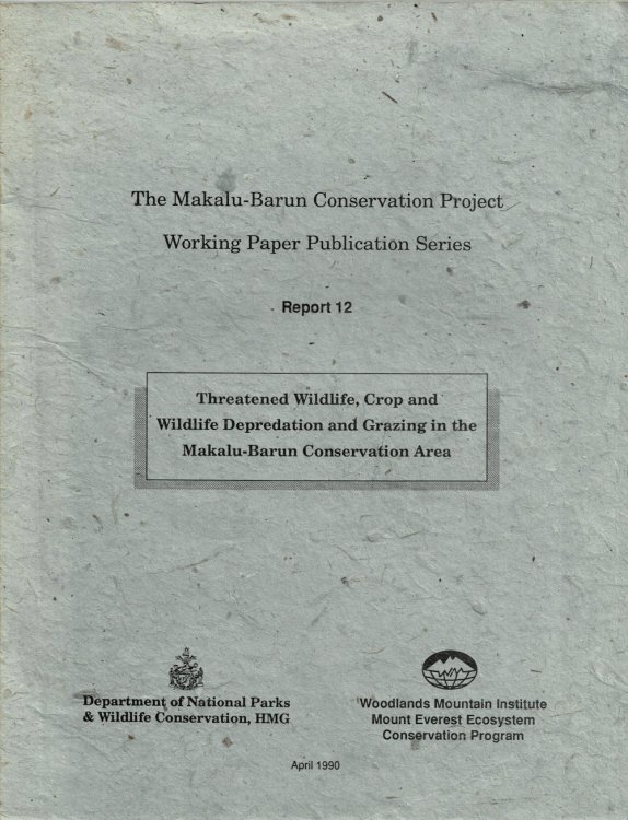 THREATENED WILDLIFE, CROP AND WILDLIFE DEPREDATION AND GRAZING IN THE MAKALU-BARUN CONSERVATION AREA. By Rodney Jackson, Wildlife Consultant.