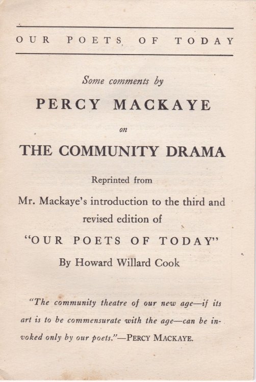 SOME COMMENTS BY PERCY MACKAYE ON COMMUNITY DRAMA. Reprinted from Mr. MacKaye's introduction to the third and revised edition of 