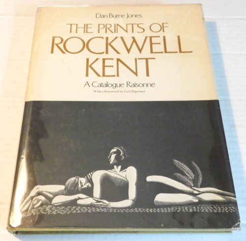 THE PRINTS OF ROCKWELL KENT: A Catalogue Raisonne. (With a Foreword by Carl Zigrosser).