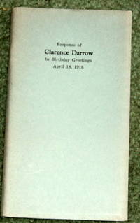 RESPONSE OF CLARENCE DARROW TO BIRTHDAY GREETINGS APRIL 18, 1918.