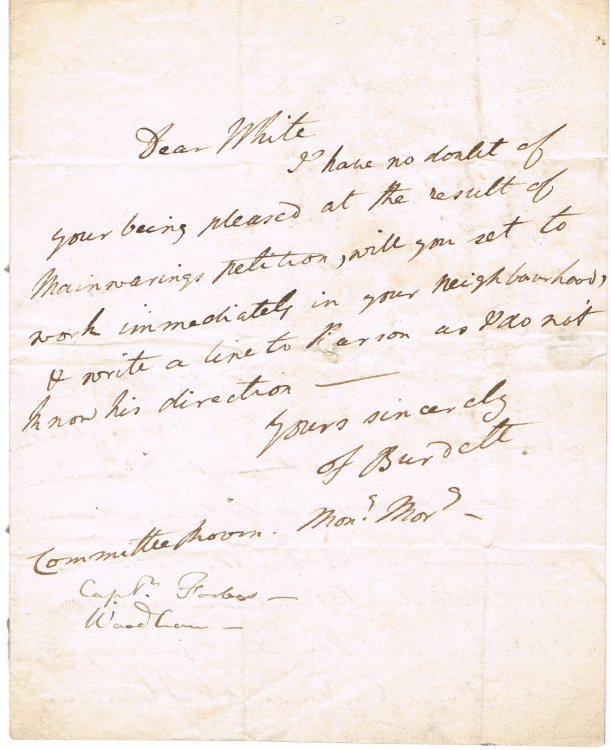 AUTOGRAPH LETTER SIGNED by SIR FRANCIS BURDETT, on the verso of the correspondent's letter, regarding George Mainwaring's petition accusing Burdett of voter fraud.