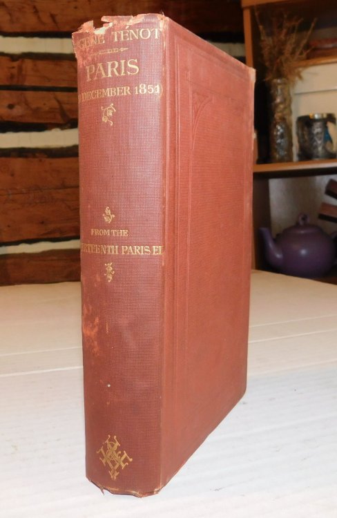 PARIS IN DECEMBER, 1851, OR, THE COUP D'ETAT OF NAPOLEON III. Translated from the Thirteenth French Edition, with Many Orignal Notes, by S. W. Adams, and A. H. Brandon.
