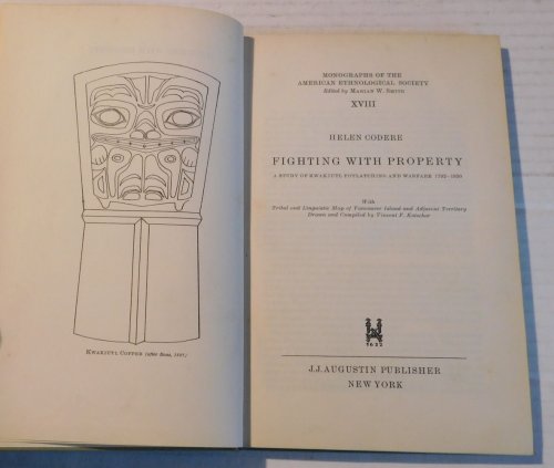 FIGHTING WITH PROPERTY: A STUDY OF KWAKIUTL POTLATCHING AND WARFARE 1792-1930. With Tribal and Linguistic Map of Vancouver Island and Adjacent Territory Drawn and Compiled by Vincent Kotschar.