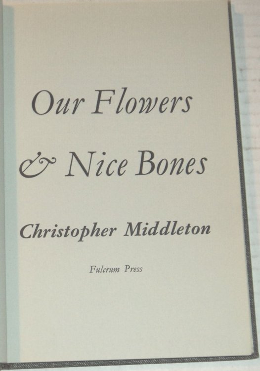 OUR FLOWERS & NICE BONES.
