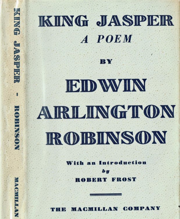KING JASPER: A POEM. With an Introduction by Robert Frost.