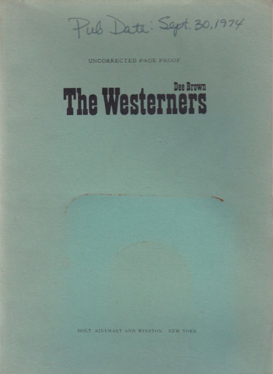 THE WESTERNERS: A proof FROM THE LIBRARY OF PULITZER PRIZE WINNING AUTHOR JEAN STAFFORD.