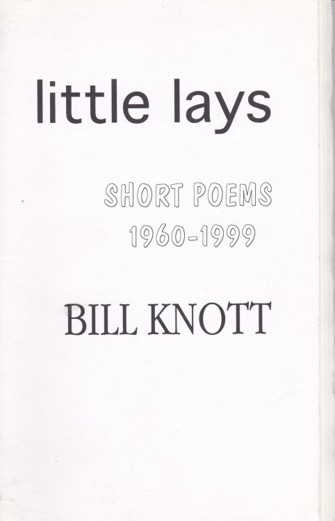 LITTLE LAYS: Selected Short Poems 1960-1999.