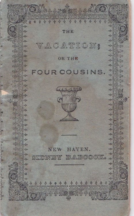 THE VACATION; Or The Four Cousins.