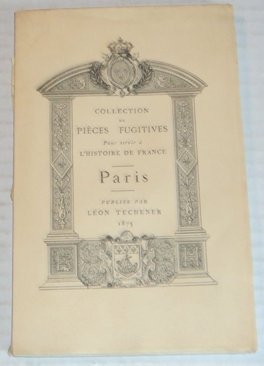 ORDONNANCE FAICTE POUR LES FUNERAILLES CELEBREES A PARIS LE 24 AVRIL 1498 POUR L'ENTERREMENT DU CORPS DE BON ROY CHARLES HUYTIESME / que Dieu absoille / avec son epitaphe et la piteuse complainte de Dame Chrestiente. Suivant les editions imprimees MCCCCXCVIII.
