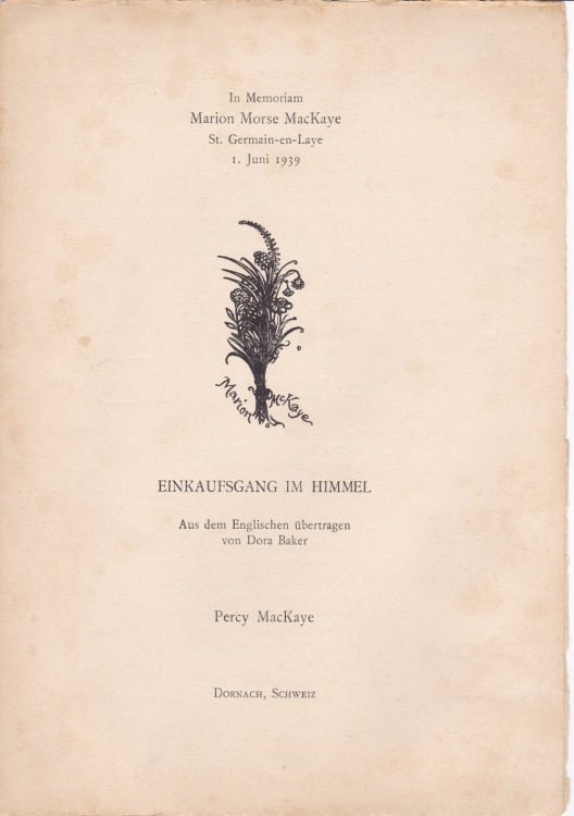 EINKAUFSGANG IM HIMMEL. Aus dem Englischen ubertragen von Dora Baker. In Memoriam / Marion Morse MacKaye / St. Germain-en-Laye / 1. Juni, 1939.