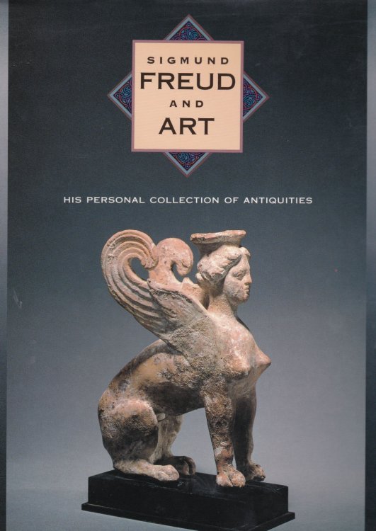 SIGMUND FREUD AND ART: His Personal Collection of Antiquities.