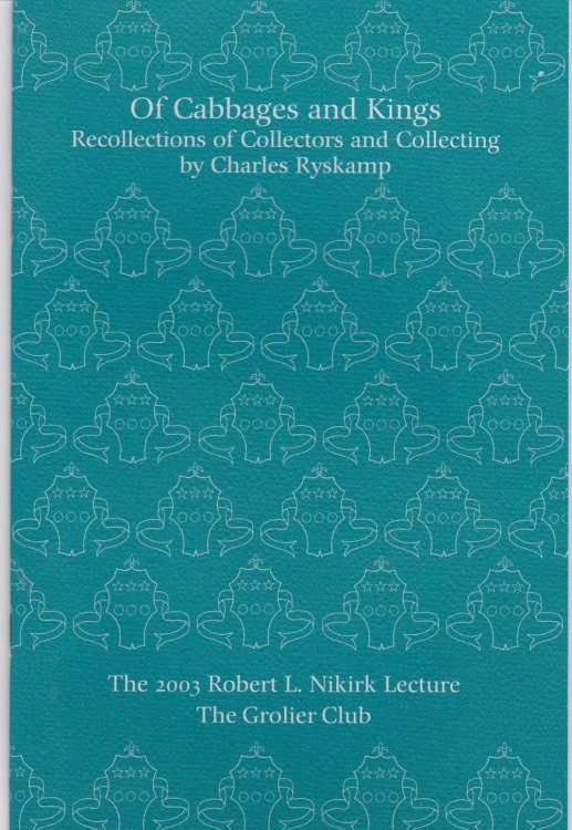 OF CABBAGES AND KINGS: Recollections of Collectors and Collecting.